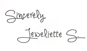 Sincerely, Jeweliette S.